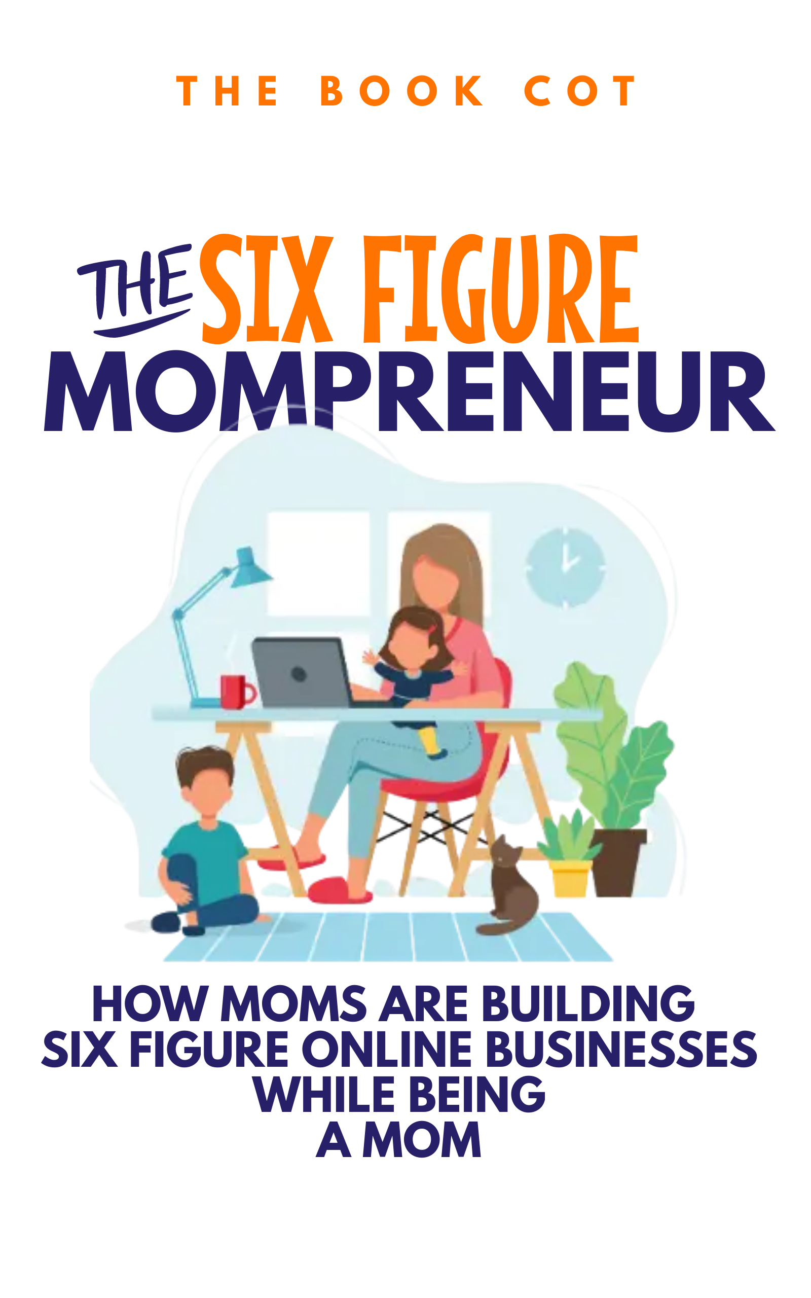 The Six Figure MomPreneur
